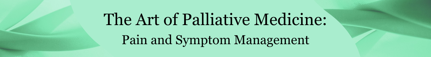 The 2nd Annual Palliative Medicine Conference The Art of Palliative Medicine-Pain and Symptom Management Banner